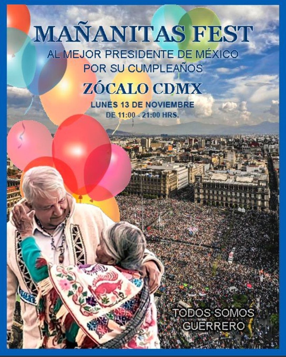 LaraGue6's tweet image. Amigas amigos no faltes al #AMLOFest  tradicional fiesta de cumpleaños de #AMLOElMejorPresidenteDelMundo