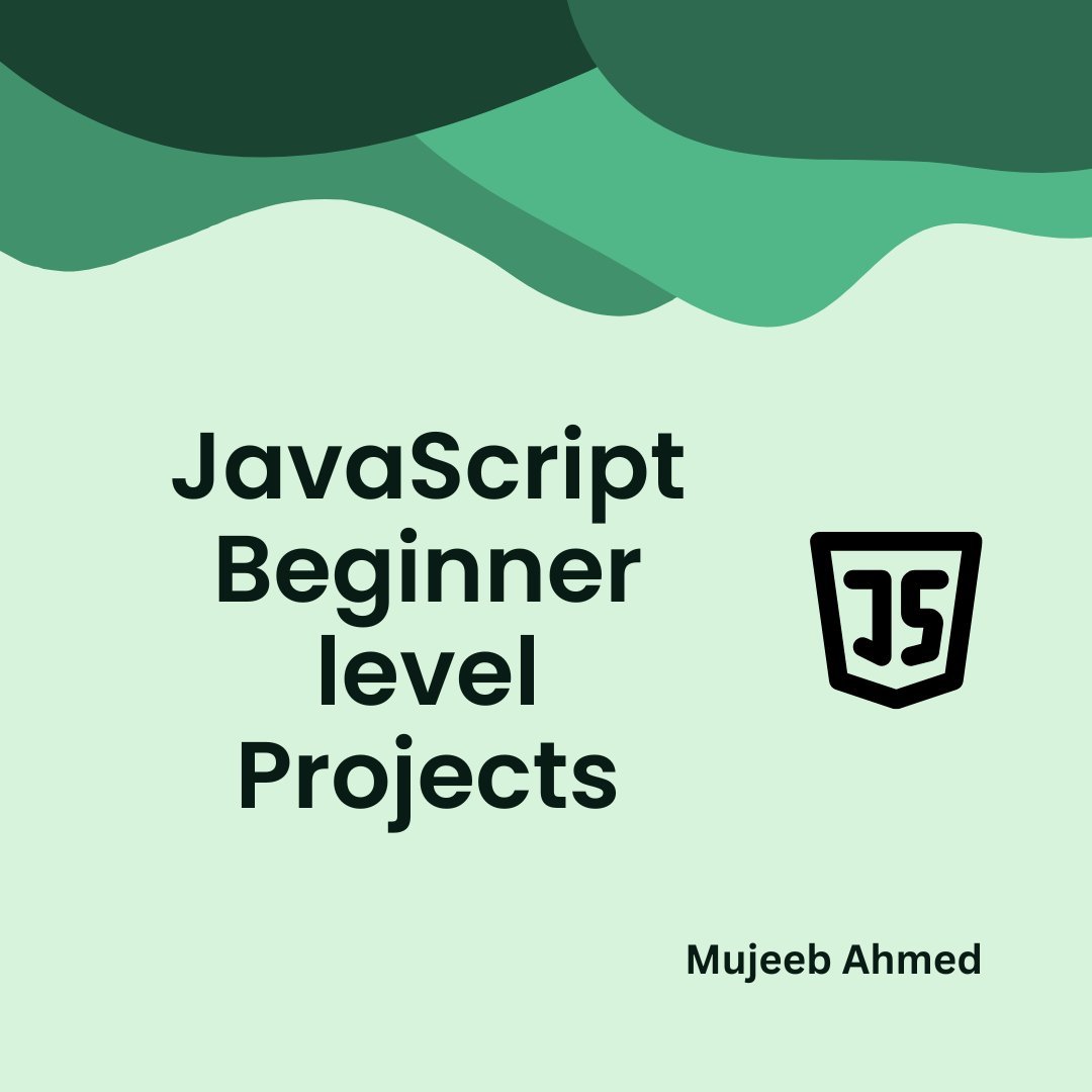 hey_mujeebahmed's tweet image. JavaScript Beginner level Projects 👇
