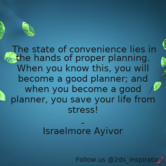 2ds_inspiration's tweet photo. Author - Israelmore Ayivor

#192797 #quote #convenience #foodforthought #getprepared #israelmoreayivor #makeaplan #mylesmunroe #planner #planning #plans #poorplanning #preparation #prepare #properplanning #state #stress #stressful https://t.co/PTH2IASyTv