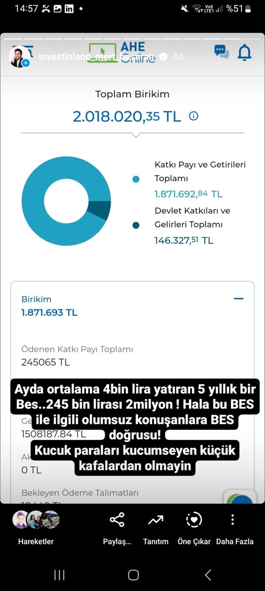 Ayda ortalama 4bin lira yatıran 5 yıllık bir Bes..245 bin lirası 2milyon ! Hala bu BES ile ilgili olumsuz konuşanlara BES doğrusu!
Kucuk paraları kucumseyen küçük kafalardan olmayin