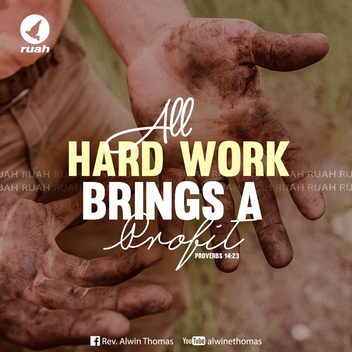 alwinthomas's tweet photo. Proverbs 14:23 - "All hard work brings a profit.."
#dailyverse #dailymanna #dailybread #dailyquotes #proverbs1423 #promiseword #ruah #ruahministries #ruahtv #awinthomas #ruahrevivalcenter #bibleverse https://t.co/h9jGyX7zUt