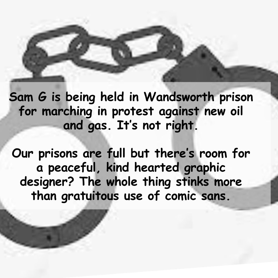 JustStop_Oil's tweet photo. ⛓ Prisons are apparently full but there's still space for Chrissy and Sam to be held on remand – for marching in protest against Rishi Sunak's genocidal policies on new oil and gas. #FreeSamG

This government are stepping up attempts to stop protests. We can't let them win. https://t.co/KOVFX5sASH