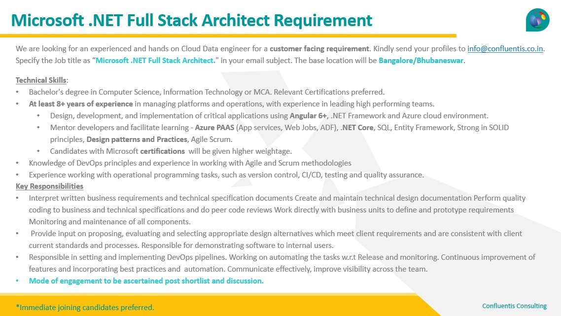Exciting requirement for .NET Core full stack engineers with minimum 8+ years experience. Send your profiles to info@confluentis.co.in. Specify the Job title as “.NET Full Stack Engineer" in your email subject.
#bhubaneswarjobs #bengalurujobs #itandsoftware  #dotnetcore #angular