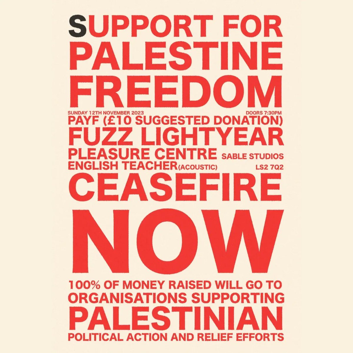 Fuzz Lightyear (@fuzzylightyears) on Twitter photo Tonight. Solidarity with Palestine, freedom in our time
Doors 7:30, music starts at 8
Address: Unit 10A Byron Street Mills, Millwright Street, LS2 7QG
With <a href="/Englishteac_her/">English Teacher</a> and <a href="/pleasurecentre_/">PLEASURE CENTRE</a>
All money to direct action and relief efforts ✊
Tickets:
seetickets.com/event/support-… Tonight. Solidarity with Palestine, freedom in our time
Doors 7:30, music starts at 8
Address: Unit 10A Byron Street Mills, Millwright Street, LS2 7QG
With <a href="/Englishteac_her/">English Teacher</a> and <a href="/pleasurecentre_/">PLEASURE CENTRE</a>
All money to direct action and relief efforts ✊
Tickets:
seetickets.com/event/support-…