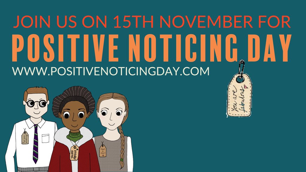 Last year 600 schools joined in with Positive Noticing Day. This year we hope hundreds more schools and thousands of families will help us make it a day that boosts the confidence and emotional well being of children around the world. Find out more at PositiveNoticingDay.com