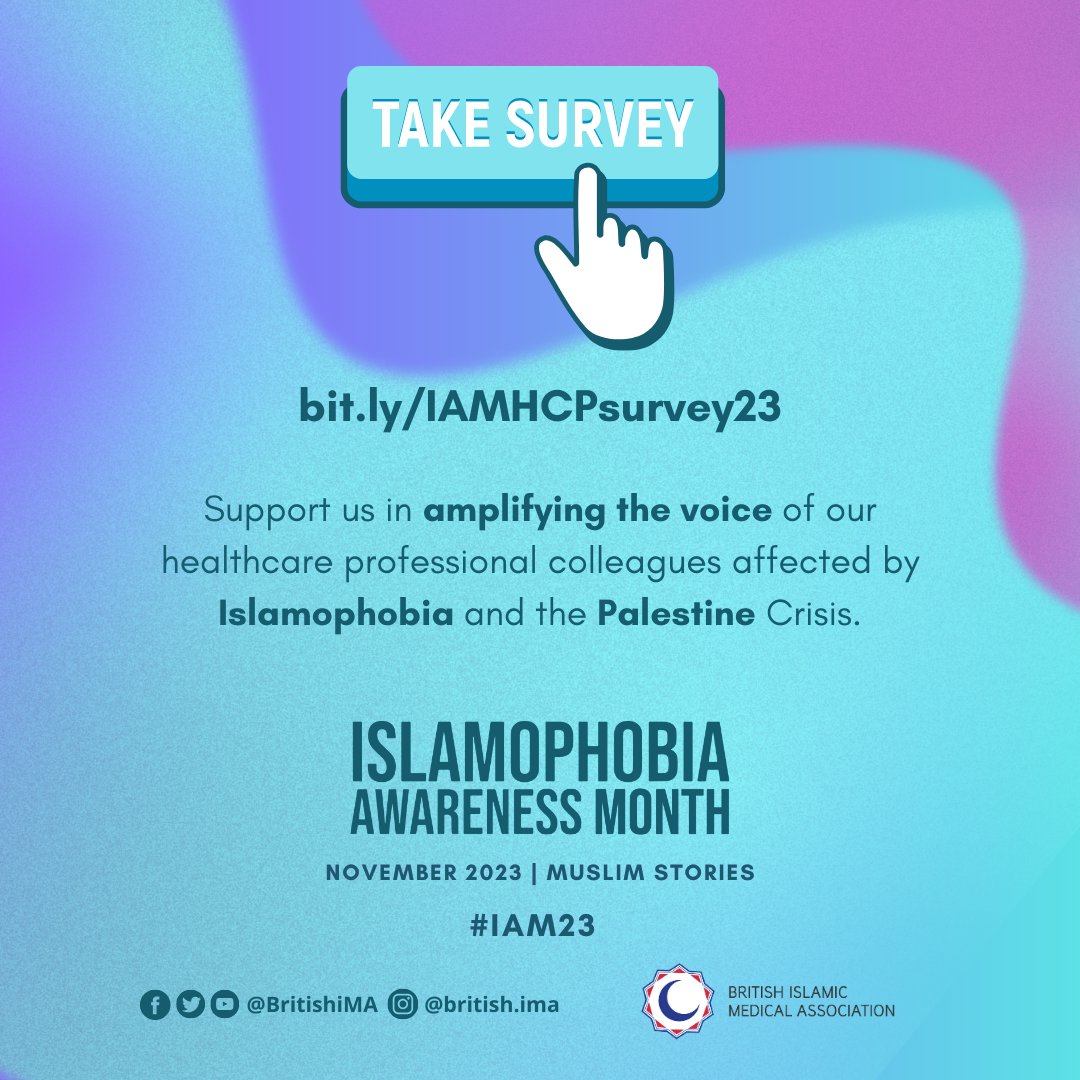 BritishIMA's tweet photo. 📢 Reminder: Participate in the BIMA survey tackling Islamophobia. Join in sharing evidence of the challenges faced by our healthcare professional colleagues affected by Islamophobia and the Palestine Crisis. 

Survey Link: https://t.co/K5d6o3jC1L

#IAM23 https://t.co/PHoRtppc2y