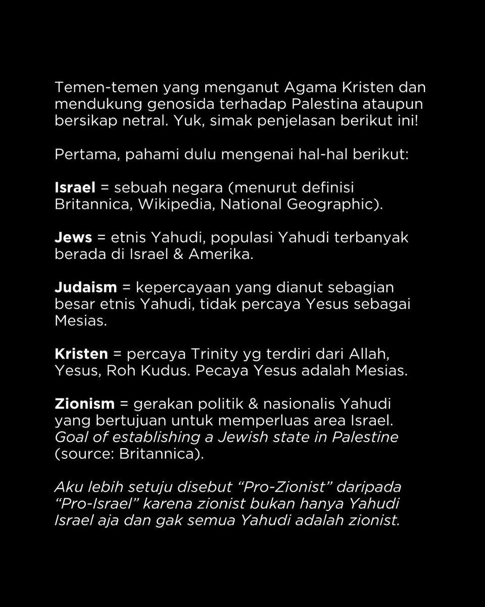 "Aku pro-Israel soalnya aku Kristen"

Aku gak mau penganut agama Kristen &amp; Muslim di Indonesia jadi 'terpecah' dan saling membenci, semua karena kurangnya edukasi.

Dengan lebih banyak penganut Agama Kristen yang terdukasi, aku harap semakin banyak juga pendukung untuk Palestine.