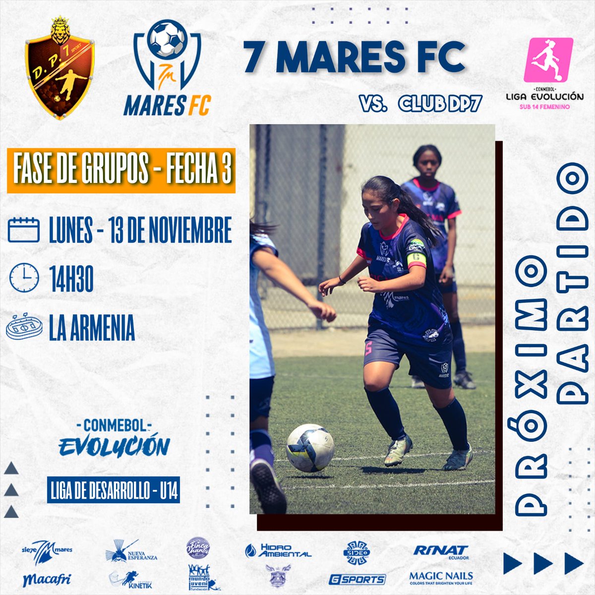 🚨 PRÓXIMO PARTIDO 🚨

💪 Nuestra categoría sub-14 disputa la fecha 3 de la #CONMEBOL.

#ClubDP7 🆚 #7MaresFC 
 
🏆 CONMEBOL Liga de Desarrollo U14
📋 Fase de grupos - Fecha 3
🗓️ Lunes, 13 de noviembre.
🏟 La Armenia.
⏰ 14h30
.
.
.
#VamosGuerrerasdelMar
#7MaresFC
#FutbolFemenino