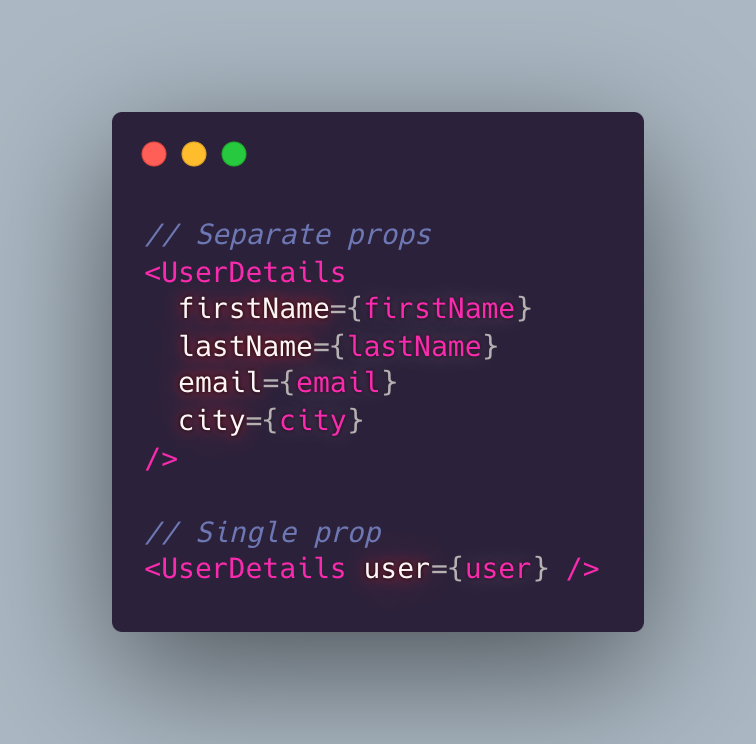 I often group related props into an object.

Advantages:
✅ Less code, so easier to read
✅ Clarifies the relationship between related fields
✅ Makes it easier to pass the data around
✅ Don’t need to change the component’s API when properties change