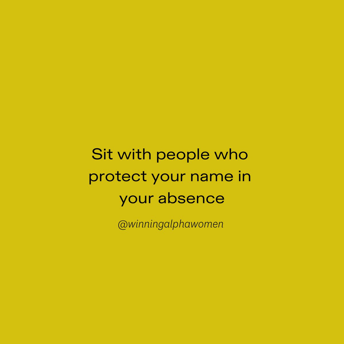 The most important people to have in your life are the ones who speak up for you, defend you, advocate for you and recommend you when you’re not there.