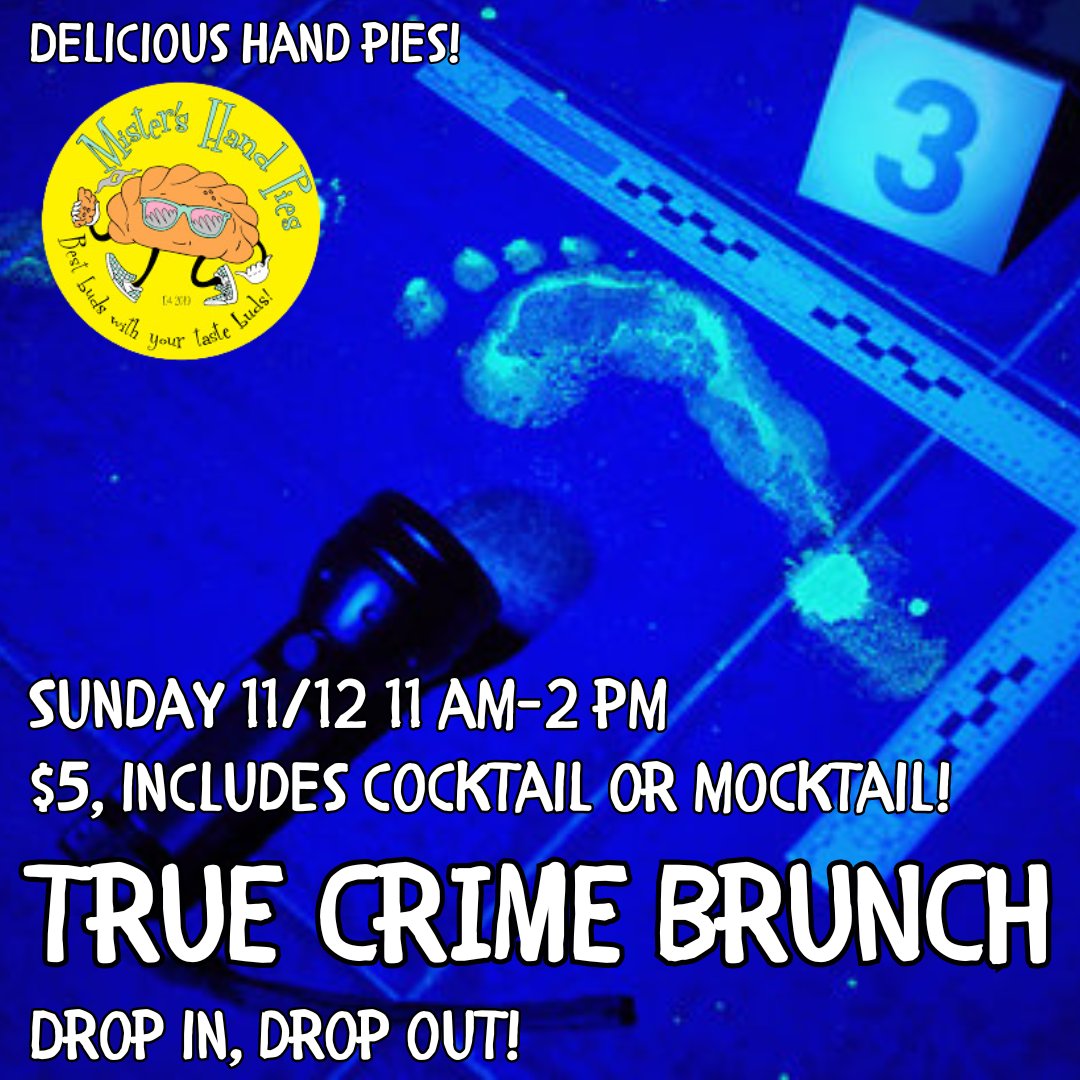 TODAY — Calling all True Crime fans to our TRUE CRIME BRUNCH 11a-2p Enjoy some classic True Crime content on the big screen while sipping a tasty drink and munching a delicious hand pie from Mister's Hand Pies! Just $5 gets you entry + a complimentary cocktail (or mocktail)!