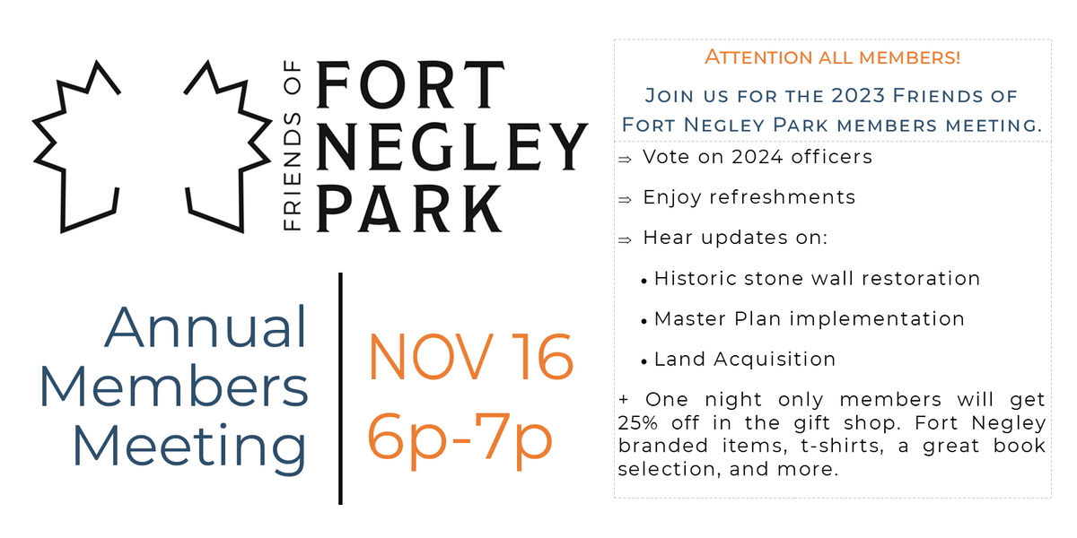 Our annual members meeting is just around the corner on November 16th at 6pm. There's still time to renew your membership so you can join us. We'll be voting on 2024 officers and giving exciting updates. Renew your membership today by visiting FortNegleyPark.org/donate.