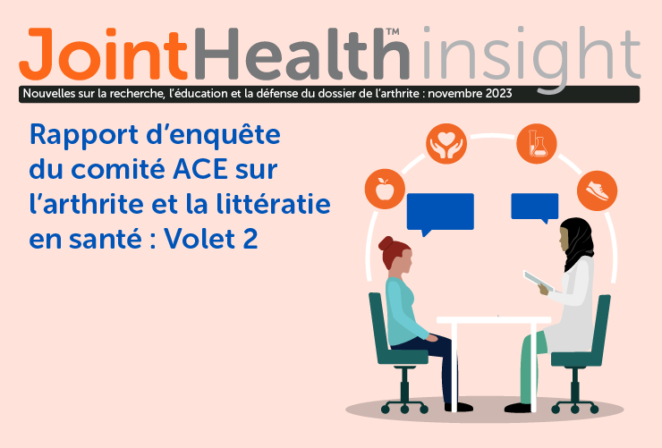 JointHealth™ insight – Novembre 2023 – Rapport d’enquête du comité ACE sur l’arthrite et la littératie en santé: Volet 2. bit.ly/JHIHealthLiter…