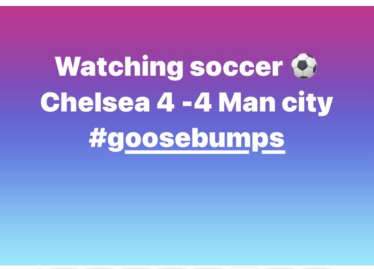 Watching soccer ⚽️ 
Chelsea 4 -4 Man city
#goosebumps #football