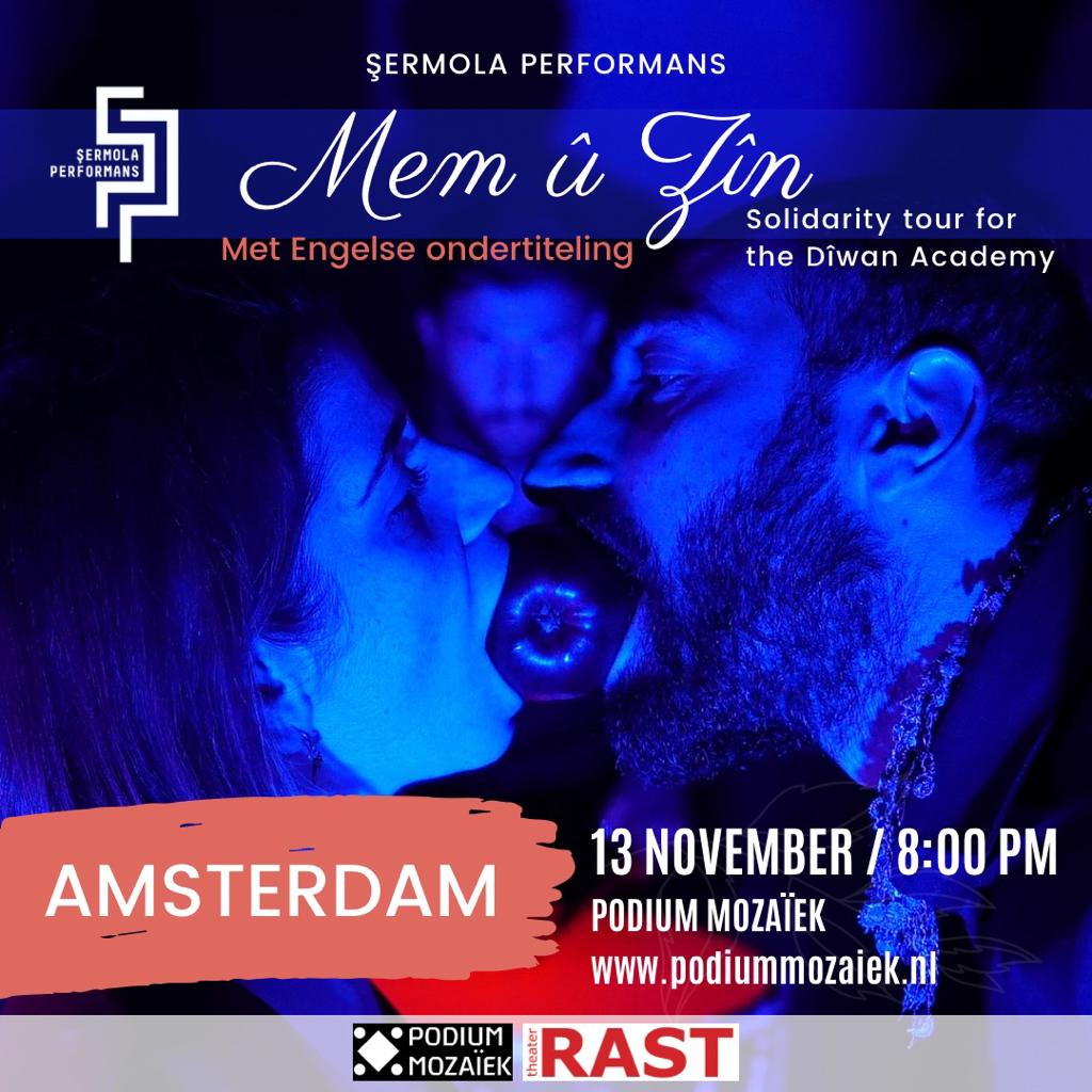 Gelî civata me ya li Amsterdamê,

Sibehê 'Mem û Zîn' tê bajarê me! Hay jê hebin, werinê û heval û hogirên xwe jî bi xwe re bînin ji kerema xwe.

<a href="/SermolaPerfrmns/">Şermola Performans</a> @sermolagermany <a href="/mamogiyan/">kenan demir</a>  <a href="/mirzametin/">Mɪ̂ʀᴢᴀ M*t*n</a> <a href="/TheaterRAST/">Theater RAST</a> @podiummozaiek