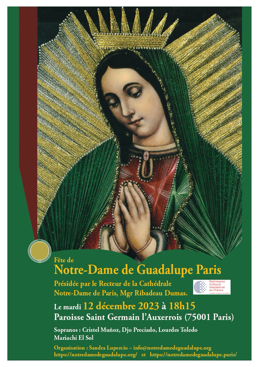 Chers amis, la Fête de Notre-Dame Guadalupe Paris aura lieu le mardi 12 décembre 2023 à 18h15 à la Paroisse St-Germain l’Auxerrois (Siège Officiel de la Cathédrale N-D de Paris), située au: 2, Place du Louvre, 75001 Paris. Métro: Louvre-Rivoli, ligne 1.
notredamedeguadalupe.org