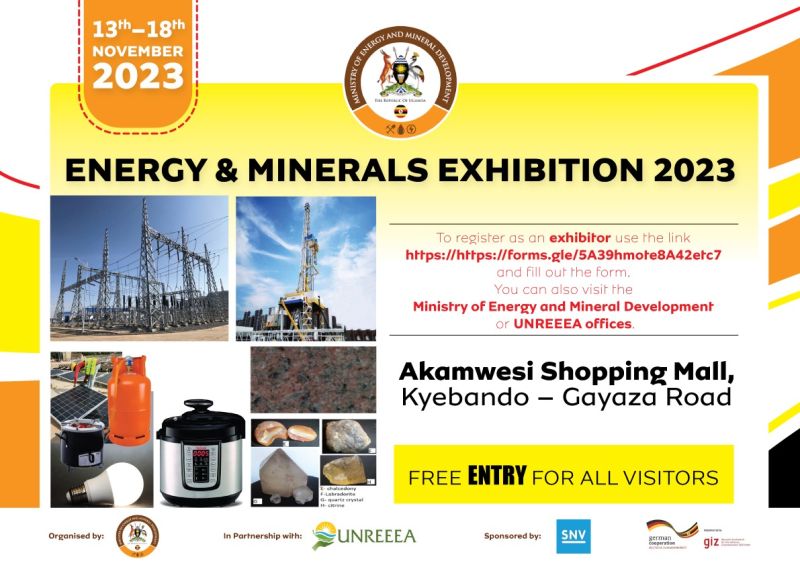 DON'T MISS!! Join us at the 'ENERGY & MINERALS EXHIBITION 2023' to present your products & services in the field of clean energy. The event will take place from November 13th to 18th, 2023, at Akamwesi Shopping Mall, Kyebando-Gayaza Rd