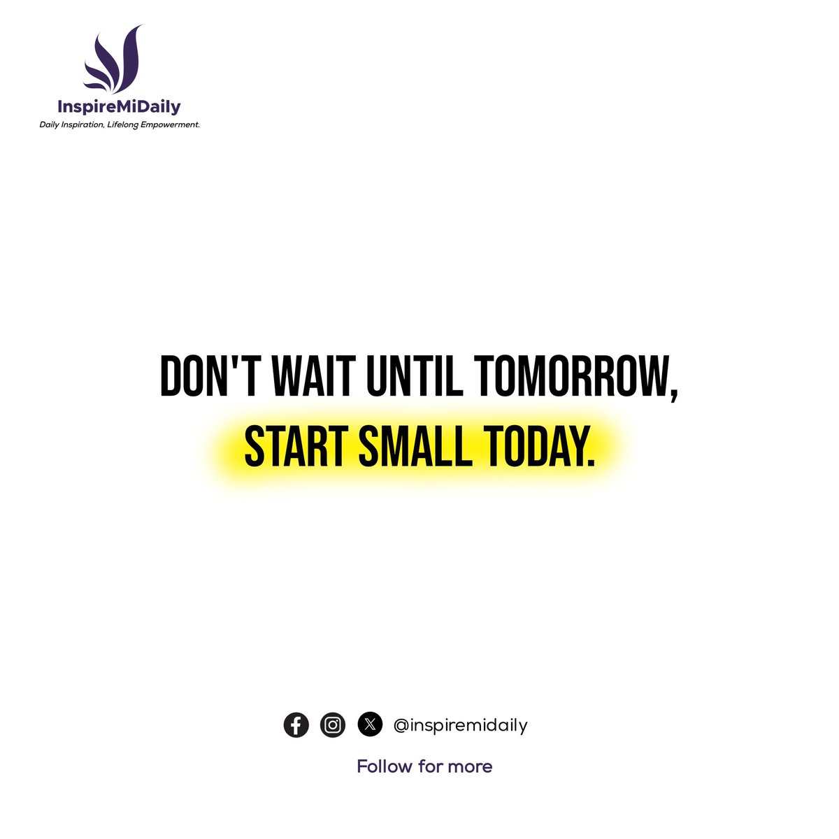 InspireMiDaily's tweet photo. Begin the journey today; small steps pave the way for remarkable transformations. 💪 #StartSmall #progresseveryday
#inspiremidaily #fhearnotgraphix #Motivationalquote #inspirationalquotes https://t.co/oyjh5RaIgM