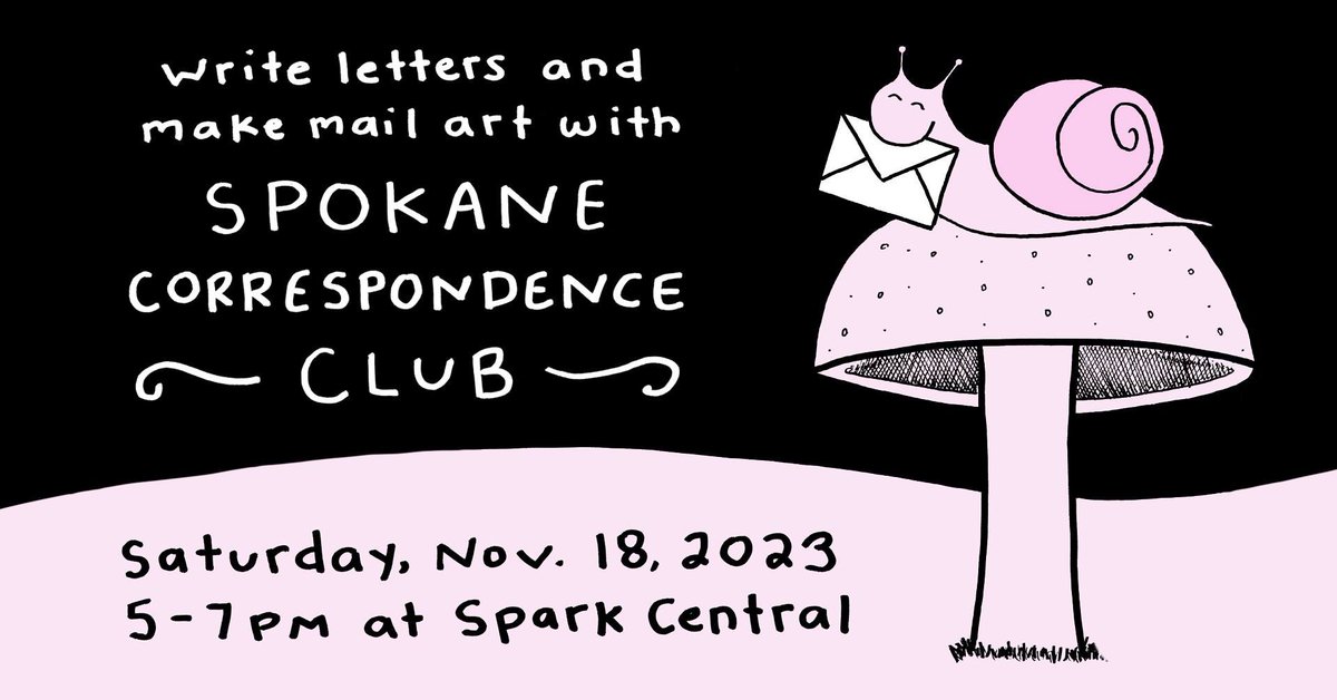 We invite you to write letters and make mail art with us on Saturday, November 18! We'll be meeting at Spark Central at 5pm. 💌

#SpokaneEvents #SpokaneArt #SpokaneArtists #SpokaneCorrespondenceClub