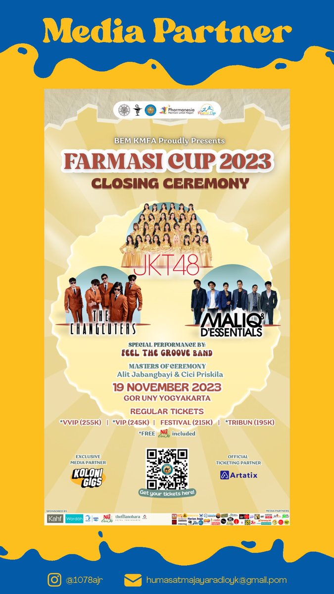 CLOSING CEREMONY FARMASI CUP 2023

📆 19 November 2023
📍GOR UNY, Yogyakarta

✨JKT 48, MALIQ &amp; D'Essentials &amp;The Changcuters✨

REGULAR TICKETS
🏷 Festival: 215k
🏷 Tribun: 195k
🏷 VIP: 245k
🏷 VVIP: 255k

Tickets are available on:
🎟️ artatix.co.id/event/farmasi-… (<a href="/artatixcoid/">Artatix</a>)