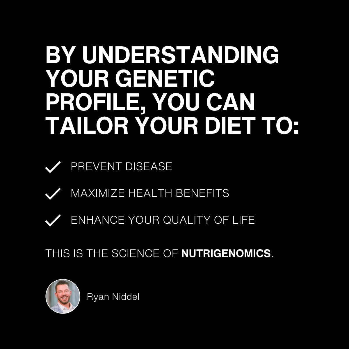 Diets are not one-size-fits-all, and here’s why:

The right diet can turn on genes that prevent disease, and turn off those that promote it.

But it all depends on your genetic profile… This is the science of “nutrigenomics.”

By understanding your genetic profile, you can…