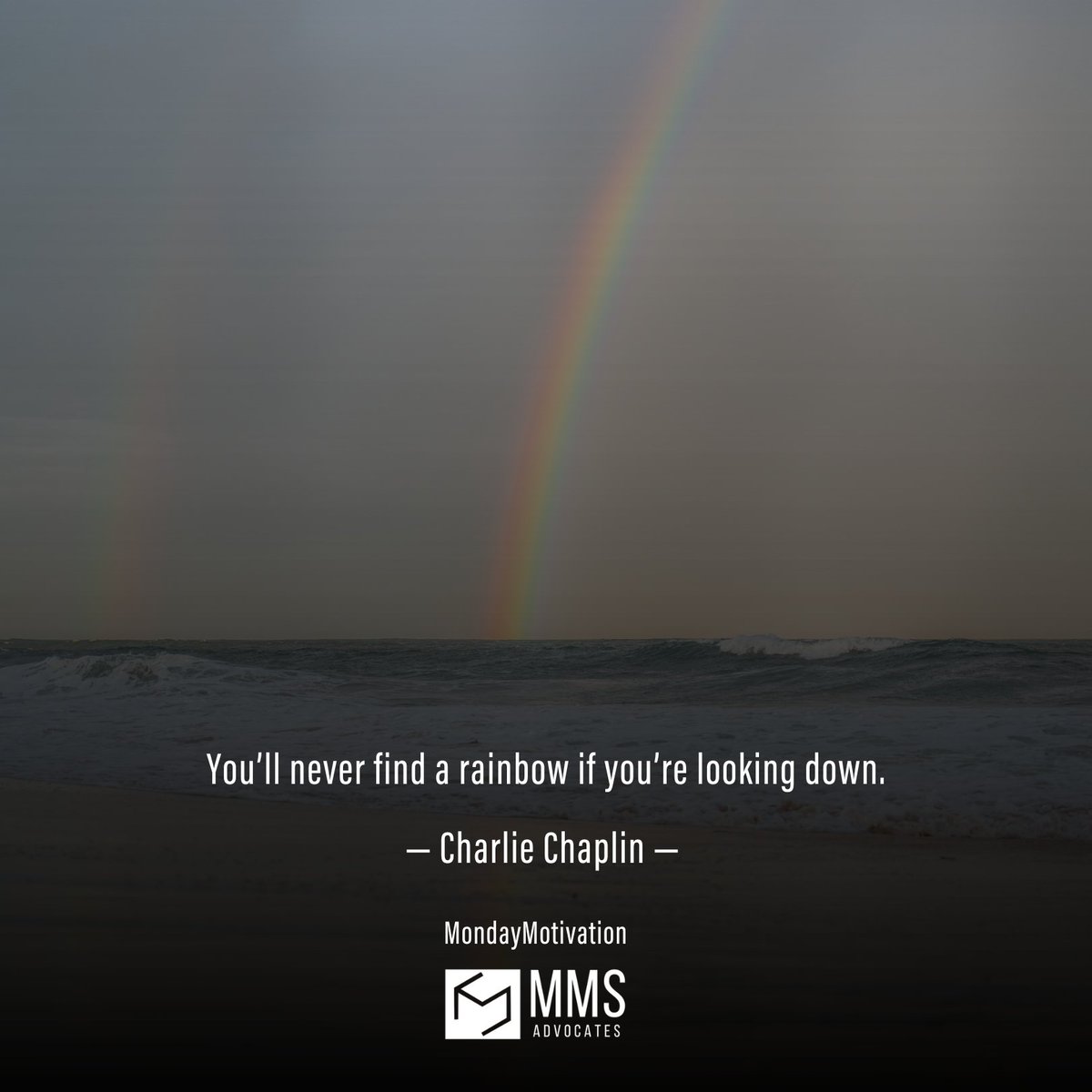 You’ll never find a rainbow if you’re looking down.
― Charlie Chaplin ―

#MondayMotivation
#MMSAdvocates