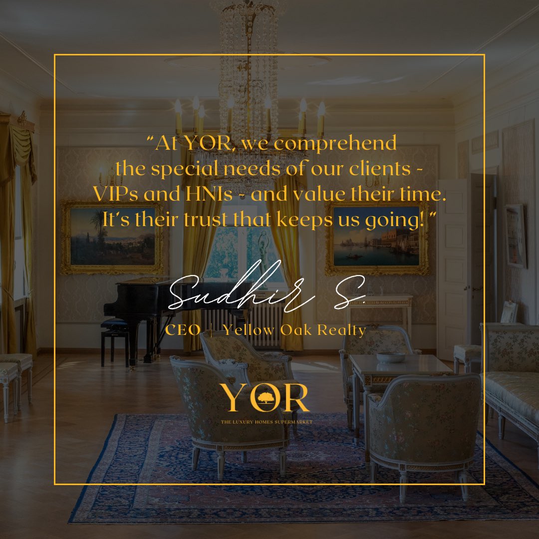 At YOR, Time is saved; Trust is treasured and Commitment to bringing the best for our clients, upheld. 

For unmatched quality in real estate services, choose YOR, the ultimate destination for luxury real estate!

#HNIs #CEOInsights #CEOSpeaks #LuxuryHomesSupermarket #India