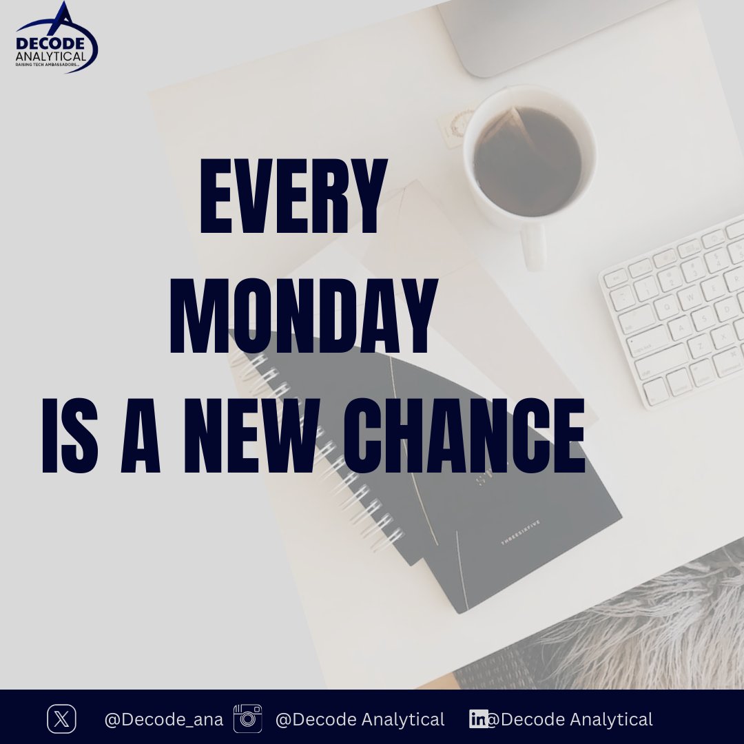 Decode_ana's tweet image. Mondays are days of fresh start. An opportunity to set new goals and conquer new challenges

#decodeanalytical #tech #NewWeek #naijatech
