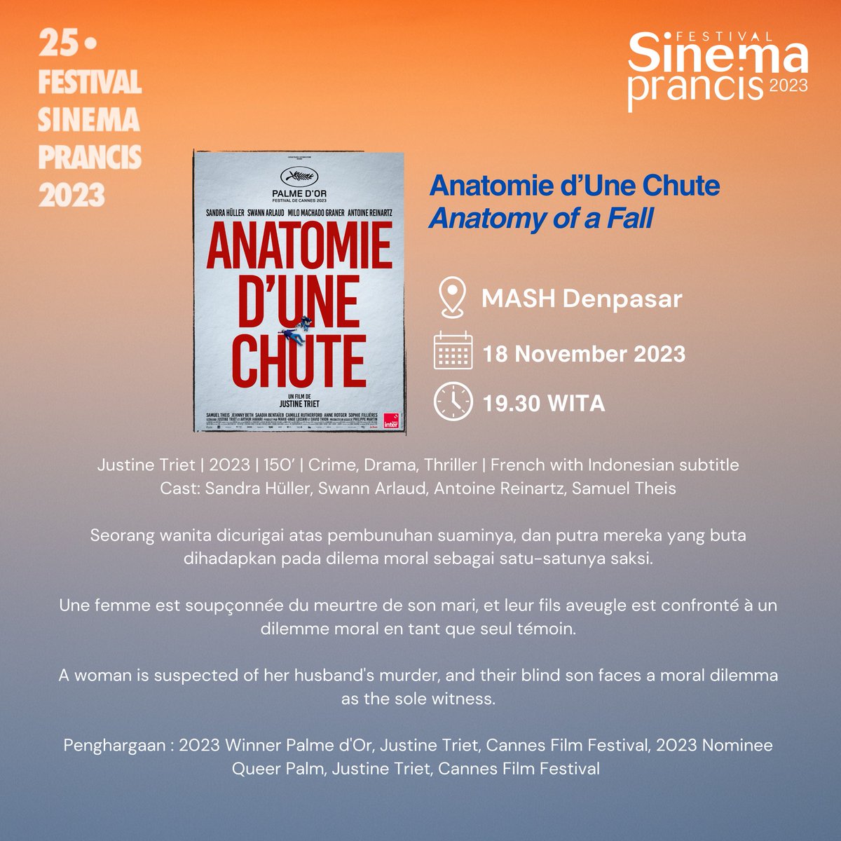 [Festival Sinema Prancis 2023 di MASH Denpasar]
→ Sabtu, 18 November 2023
Anatomie d’Une Chute (Anatomy of a Fall)
18 November 2023 | 19.30 WITA
Durasi : 150 menit
Teks dalam bahasa Indonesia