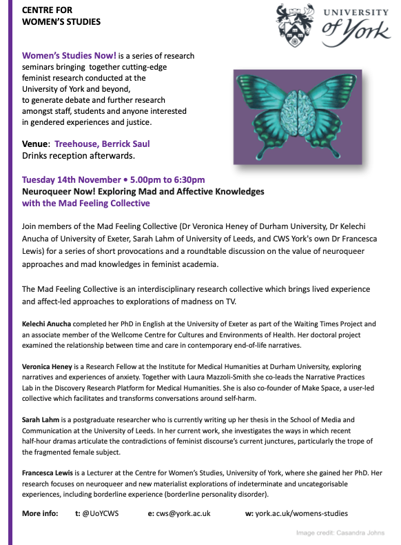 We are so looking forward to our 'Neuroqueer Now!' research seminar tomorrow, &amp; want to share a bit more about the members of the Mad Feeling Collective - see below. 

Please join us on Tuesday November 14th at 5pm in the Treehouse, University of York.