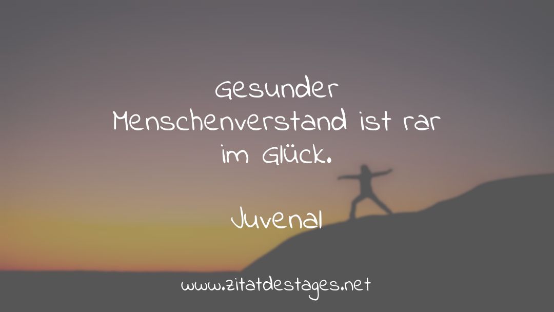 "#Gesunder #Menschenverstand ist rar im #Glück." (#Juvenal) 

#Juvenal #JuvenalZitate #ZitatDesTages #BerühmteZitate #Sprüche #Zitate #ZitateZumNachdenken #QuoteOfTheDay #Spruchbild #Sprüchebilder
 
Quelle: buff.ly/47cMYWk
