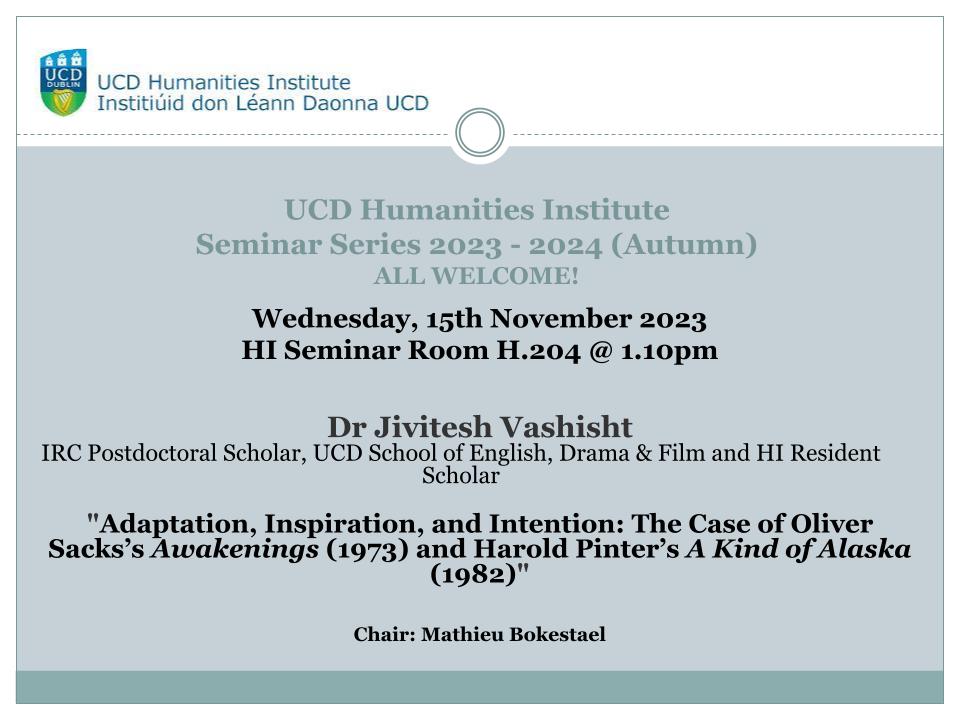 UCD Humanities Institute (@ucd_hum_inst) on Twitter photo Join us on 15 Nov @ 1.10pm for the next HI Lunchtime talk in the Autumn Series, HI Seminar Rm H204 | Dr Jivitesh Vashisht: “Adaptation, Inspiration, and Intention: The Case of Oliver Sacks’s Awakenings (1973) and Harold Pinter’s A Kind of Alaska (1982)” <a href="/UCD_Hum_Inst/">UCD Humanities Institute</a> <a href="/jivi_teshv/">Dr Jivitesh Vashisht</a> Join us on 15 Nov @ 1.10pm for the next HI Lunchtime talk in the Autumn Series, HI Seminar Rm H204 | Dr Jivitesh Vashisht: “Adaptation, Inspiration, and Intention: The Case of Oliver Sacks’s Awakenings (1973) and Harold Pinter’s A Kind of Alaska (1982)” <a href="/UCD_Hum_Inst/">UCD Humanities Institute</a> <a href="/jivi_teshv/">Dr Jivitesh Vashisht</a>