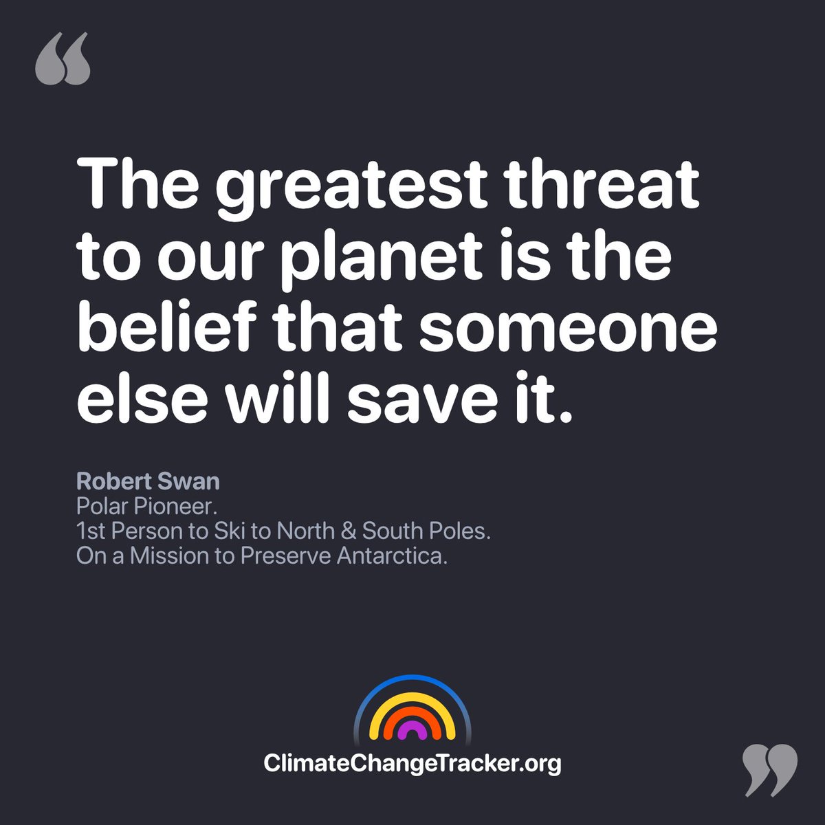 'The greatest threat to our planet is the belief that someone else will save it.' Robert Swan: Polar Pioneer. 1st Person to Ski to North & South Poles. On a Mission to Preserve Antarctica. climatechangetracker.org #ClimateAction #ClimateChange #ClimateTech…