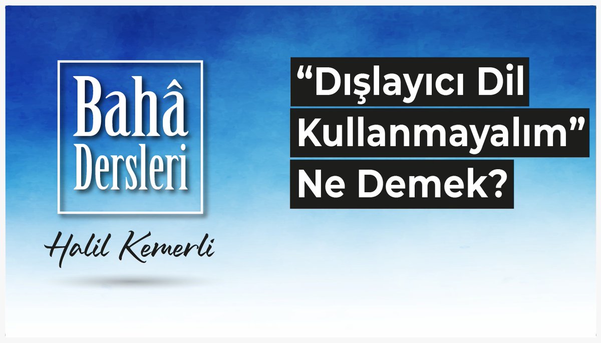 BahaKitap's tweet photo. Halil Kemerli Hocamızın bugün yayınlanan dersi: "Dışlayıcı Dil Kullanmayalım" Ne Demek?"
#BahaKitap #BahaDersleri #HalilKemerli https://t.co/Hd7RuEspRn