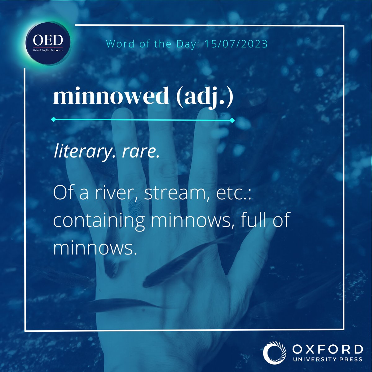 The OED on X: OED #WordoftheDay: minnowed, adj. Of a river, stream, etc.:  containing minnows, full of minnows. View the full entry, here:    / X