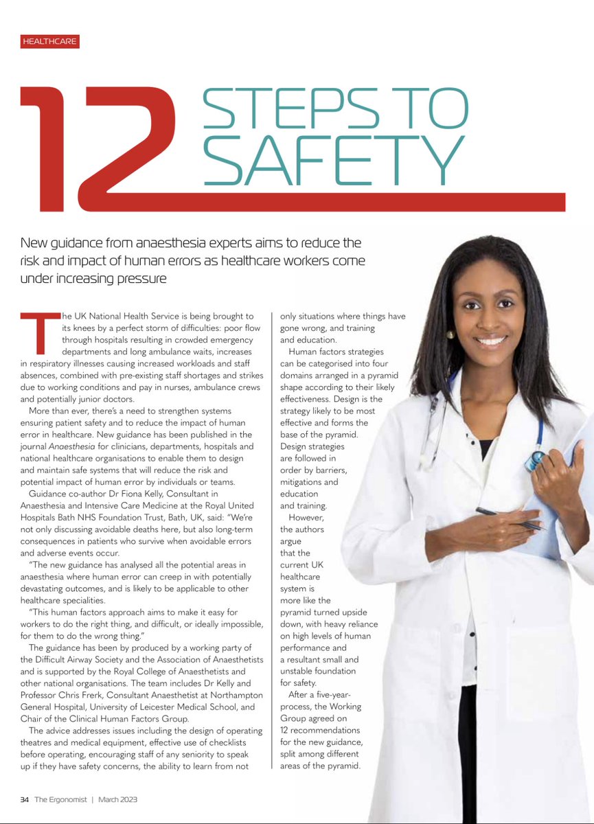 12 STEPS TO SAFETY
The Ergonomist, Mar 2023

New guidance from anaesthesia experts aims to reduce the risk and impact of human errors as healthcare workers come under increasing pressure. Adopting a human factors approach has been on the national agenda for more than 10 years.