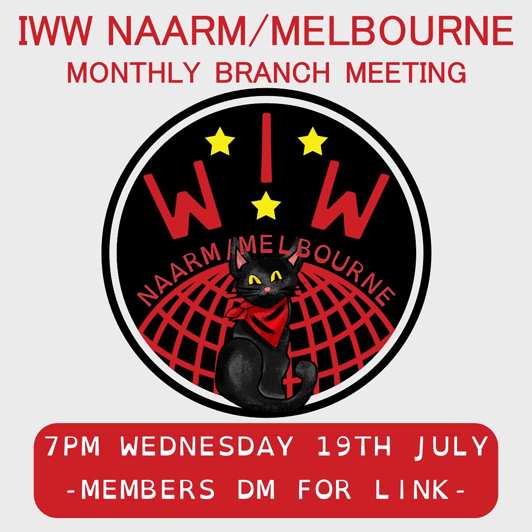 iwwmelbourne's tweet photo. Calling all Naarm Branch members, we have our branch meeting coming up this Wednesday the 19th of July at 7pm.

Members can DM this account for the details to join. #IWW https://t.co/BYI6YXb1z1