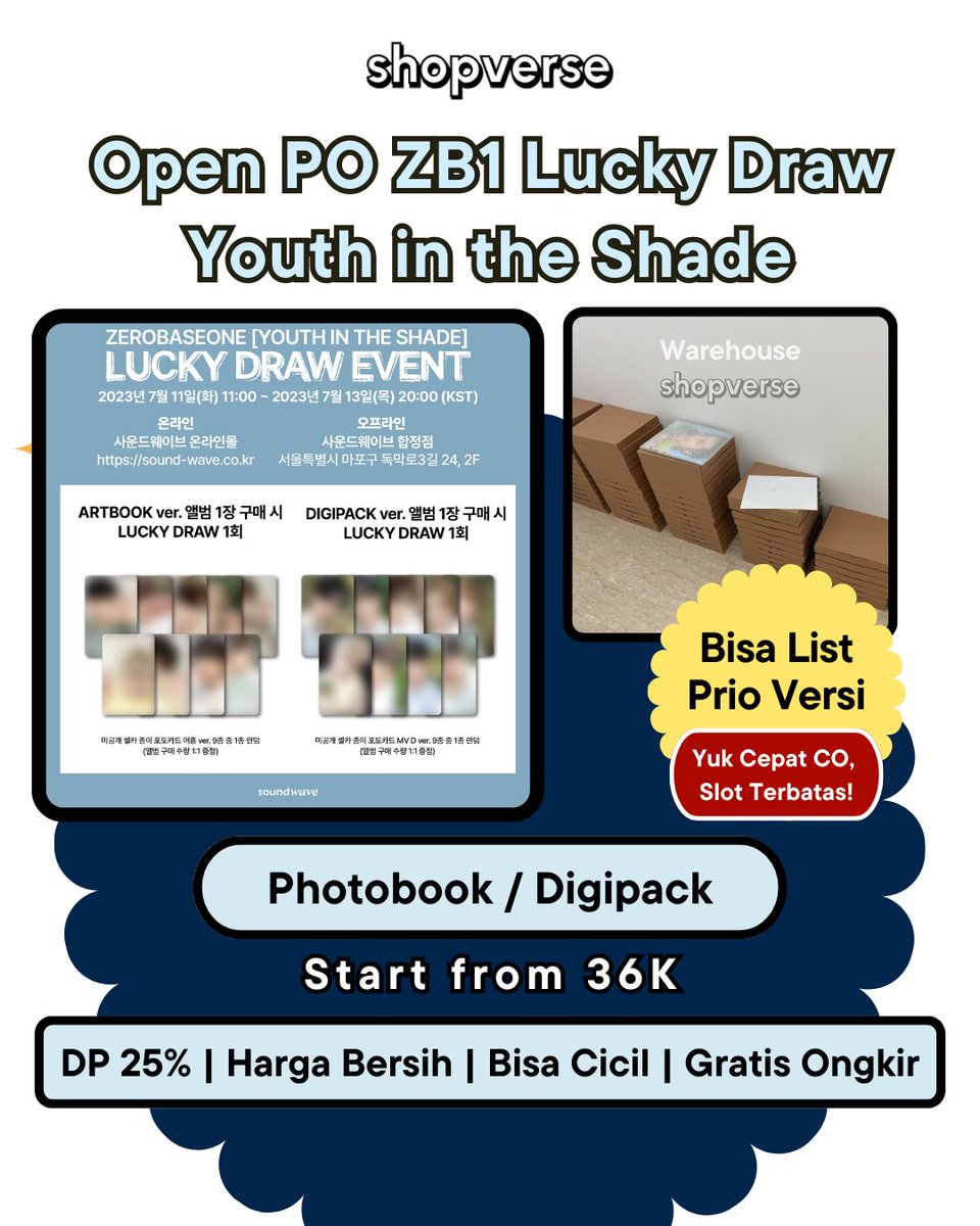 [Open PO / WTS INA🇲🇨] Lucky Draw ZB1 Album Youth in the Shade
SOUNDWAVE / WITHMUU / Ktown4U

✅ BISA LIST Prio Versi
🤑 Harga termurah / DP rendah 25%
✅ EMS/tax/packing + free ongkir

Digipack
✨LD + ALBUM 175k DP 43k
✨LD ONLY 145k DP 36k

PB
✨LD + ALBUM 300k DP 75k
✨LD ONLY