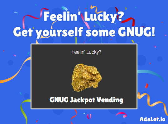 🥇It's been 7 days and over 200 vending requests and you can still use $GNUG Jackpot Vending 🍀adalot.io/vending/gnug 🚀

#CardanoCommunity #CardanoNFTs #CNFTGiveaway #GNUG #goldnuggets #vendingjackpot #cryptofaucet