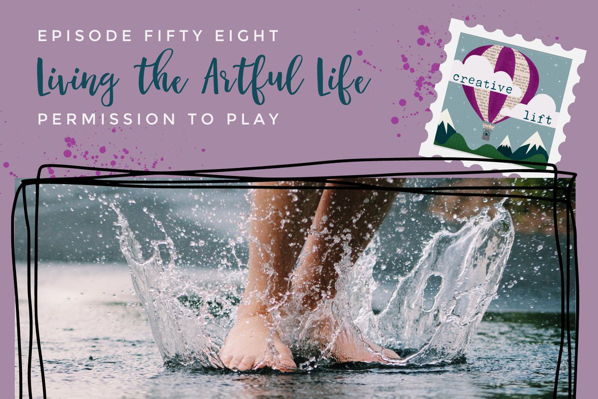 Another new episode of Creative Lift, Living the Artful Life: Permission to Play is out, and in today's episode we’ll chat about how you might give yourself permission to play.