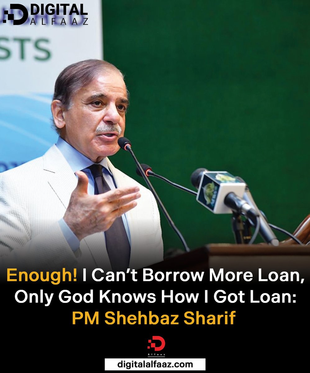 DigitalAlfaaz's tweet photo. The Prime Minister, Shehbaz Sharif, expressed his frustration and said that he has come to a point where he cannot borrow any more money. He acknowledged his uncertainty about how the loan was acquired, stressing that the specifics of its acquisition are still unknown and known only to God.
Shehbaz Sharif, the prime minister, is perplexed by the events and unaware of how they came to be. He's feeling burdened by the weight of this financial strain and it's taking a toll on him.
He is unsure of what lies ahead and is actively looking for alternatives to lessen the stress brought on by this situation. Shehbaz Sharif is aware of the necessity to find a solution to this challenging circumstance and is committed to looking into every option to ease the financial strain.

#pakistan #PakistanEconomy #Pakistani