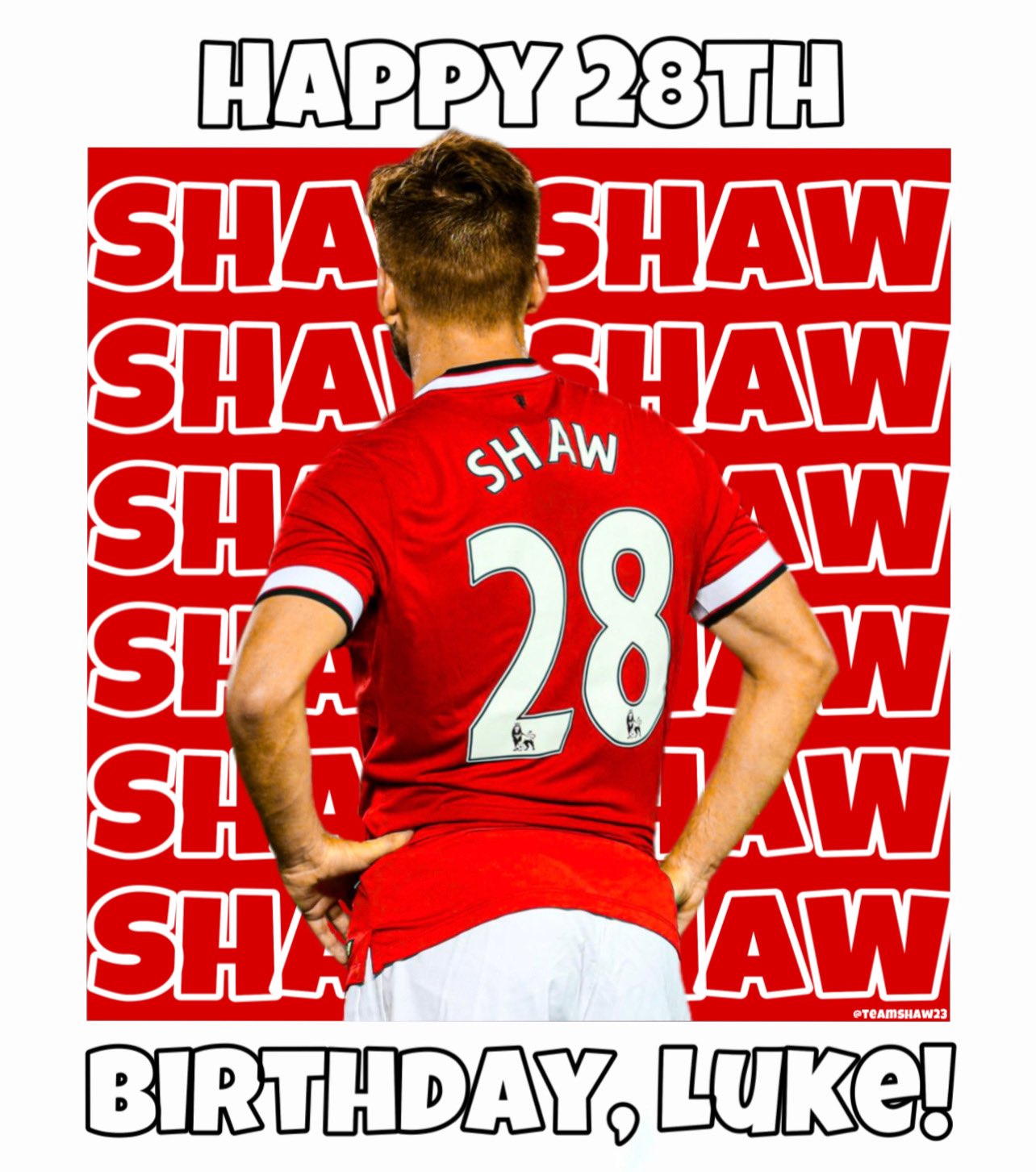 Won\t u wish Luke Shaw happy birthday while turning 28 years of age 