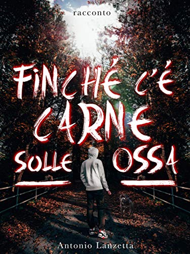 cuori_inch's tweet photo. Finché c'è #Carne sulle #Ossa - A ...: https://t.co/2fuEZOdmt0 - #Campania #15Pagine #AntonioLanzetta #Cicatrice #Cicatrici #Collo #Combattimento #Conoscenza #EBook #Emozione #Fame #Gratis #Gratuità #Gratuito #Horror #Mancanza #Mancanze #Odio #Orecchie #Pagine #Rabbia #Racconto https://t.co/azM84qiuN7