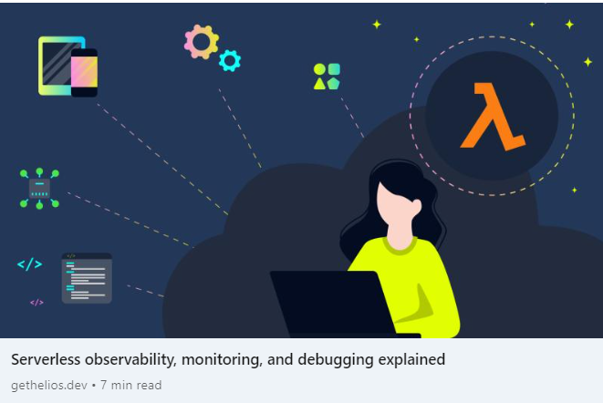 Serverless proves to be a game changer, but it doesn’t come without challenges. Our latest article shares some best practices to achieve better monitoring, observability and debugging in serverless environments. gethelios.dev/blog/serverles…