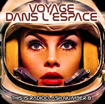 This Is Radioclash #8: Le voyage dans l'espace (2010)

« Une 'Radioclash' est un mix de 60 minutes composé de 4 ou 5 parties de 12 à 15 minutes autour d'un THÈME choisi à l'avance »
thisisradioclash.org/playlist.php?e…

Ici Jean-Jacques Perrey, Plastic Bertrand, Amon Tobin, Mouse on Mars...