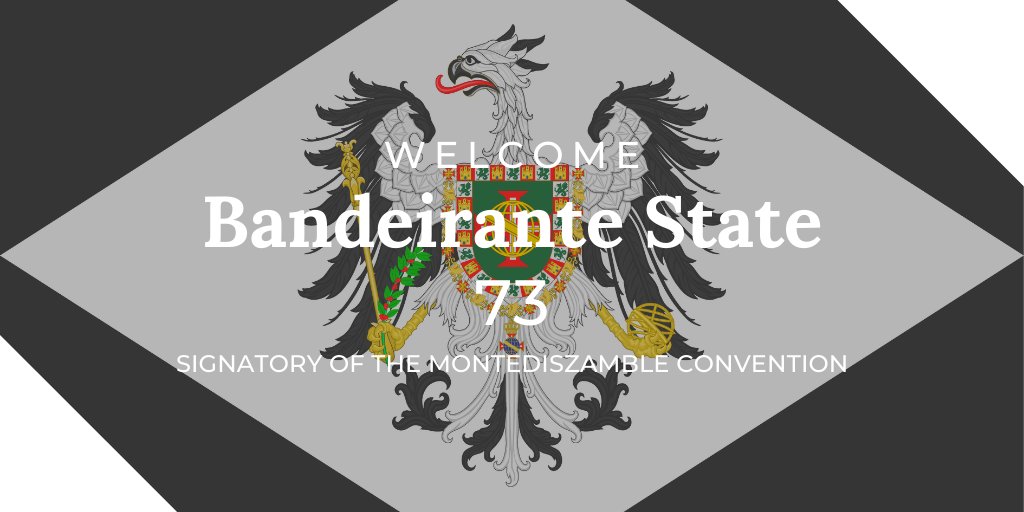 Welcome Estado Bandeirante (Paulistania), the 73rd signatory of the Montediszamble Convention!