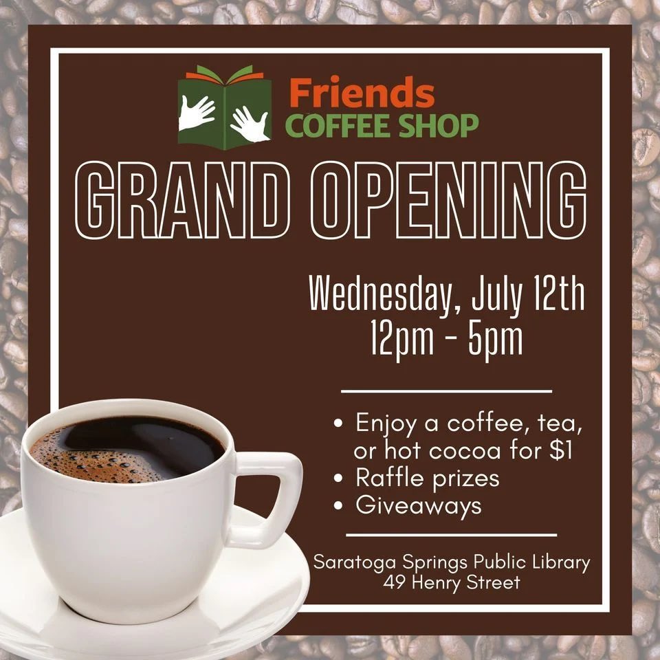 Join The Friends Coffee Shop at the Saratoga Springs Library for their grand opening today at 11:30 AM! 

The Friends Coffee Shop is on the first floor of the Saratoga Springs Public Library, located at 49 Henry Street in Saratoga Springs.