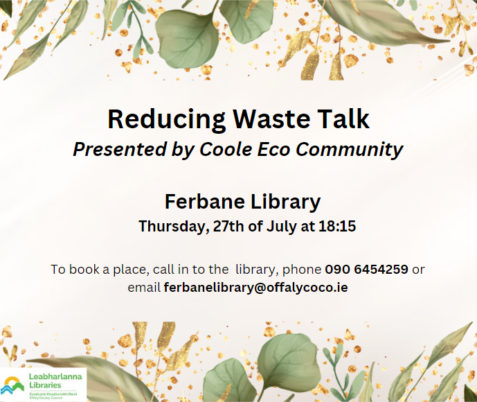 OffalyLibraries's tweet image. Join us in #FerbaneLibrary on Thursday, July 27th at 18.15 for a talk on Reducing Waste. Book a free spot by contacting the library at FerbaneLibrary@offalycoco.ie or 090 645 4259.
@Offalycoco @Librariesire #SDG12 #SustainabilityMatters