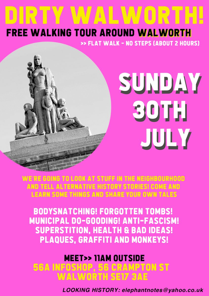 DIRTY WALWORTH!  Free walking tour!  

Once again Looking History doing another walk:  Sunday 30th July, 11am  

Look at things you might not have noticed. Test out a radical history walking method! Tales, wonders, rumours and things long forgotten. 
Learn stuff together 👀