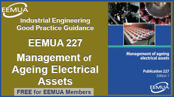 More Electrical, Instrumentation and Cyber Security Resources from EEMUA –
***EEMUA 227 Management of ageing electrical assets***
– Free for EEMUA Members to download – rb.gy/iuv1l